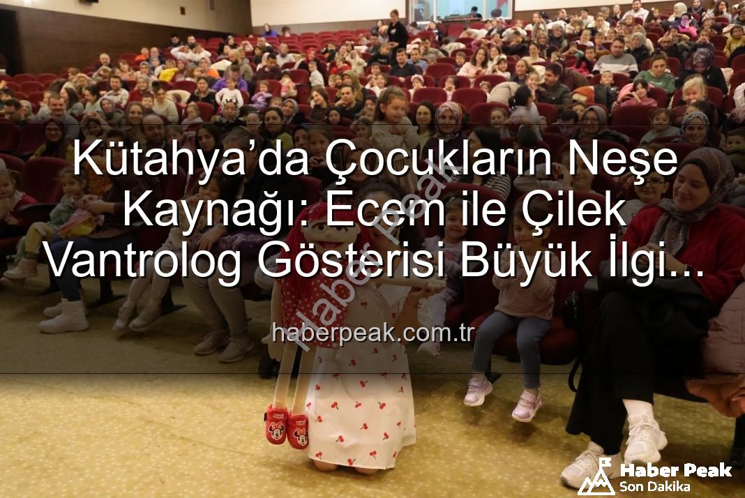 Ecem ile Çilek vantrolog gösterisi - Kütahya’da Çocukların Neşe Kaynağı: Ecem ile Çilek Vantrolog Gösterisi Büyük İlgi Gördü