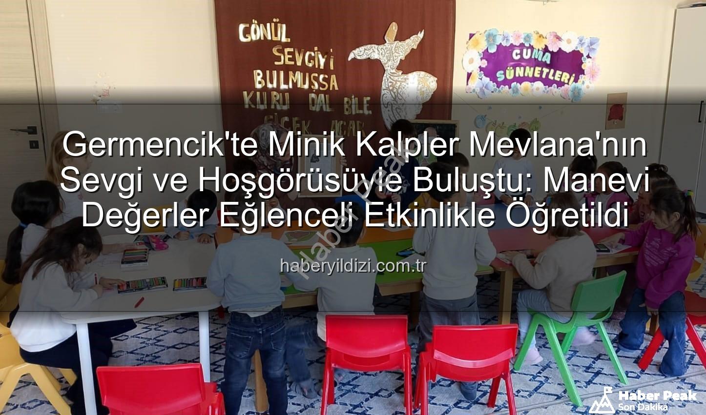 Mevlana Haftası Germencik - Germencik'te 'Mevlana Haftası' Coşkusu: Minik Kalpler Sevgi ve Hoşgörüyle Buluştu