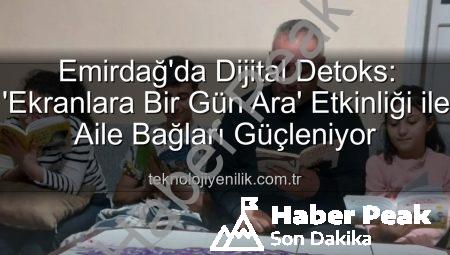 Emirdağ’da ‘Ekranlara Bir Gün Ara’ Etkinliği: Dijital Molanın Aile Bağlarına Etkisi