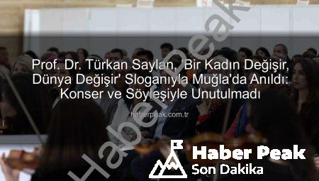 Prof. Dr. Türkan Saylan, ‘Bir Kadın Değişir, Dünya Değişir’ Sloganıyla Muğla’da Anıldı: Konser ve Söyleşiyle Unutulmadı