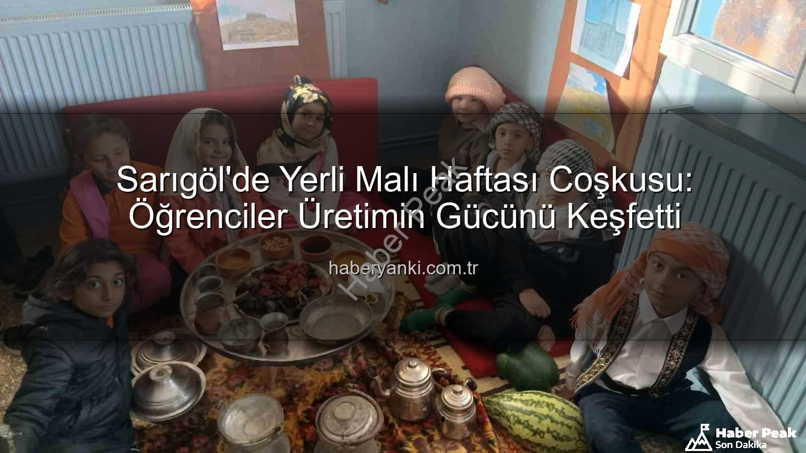 Yerli Malı Haftası - Sarıgöl'de Yerli Malı Haftası Coşkusu: Geleceğin Tüketicileri Üretimin Değerini Öğreniyor