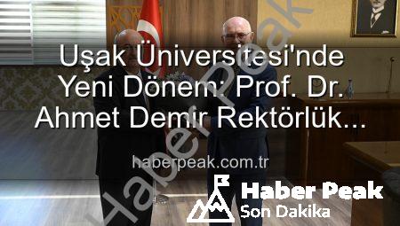Uşak Üniversitesi’nde Yeni Dönem: Prof. Dr. Ahmet Demir Rektörlük Görevini Devraldı