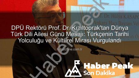 DPÜ Rektörü Kızıltoprak’tan Dünya Türk Dili Ailesi Günü Mesajı: Türkçenin Tarihi Mirası Vurgulandı