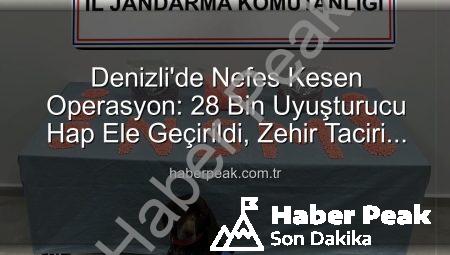 Denizli’de Nefes Kesen Operasyon: 28 Bin Uyuşturucu Hap Ele Geçirildi, Zehir Taciri Tutuklandı