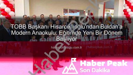 Hisarcıklıoğlu Açtı: TOBB Buldan Anaokulu Eğitime Kapılarını Araladı