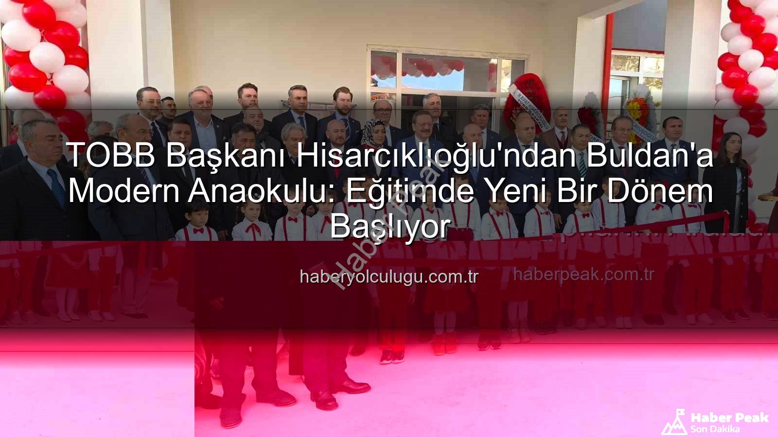 TOBB Buldan Anaokulu - Hisarcıklıoğlu Açtı: TOBB Buldan Anaokulu Eğitime Kapılarını Araladı