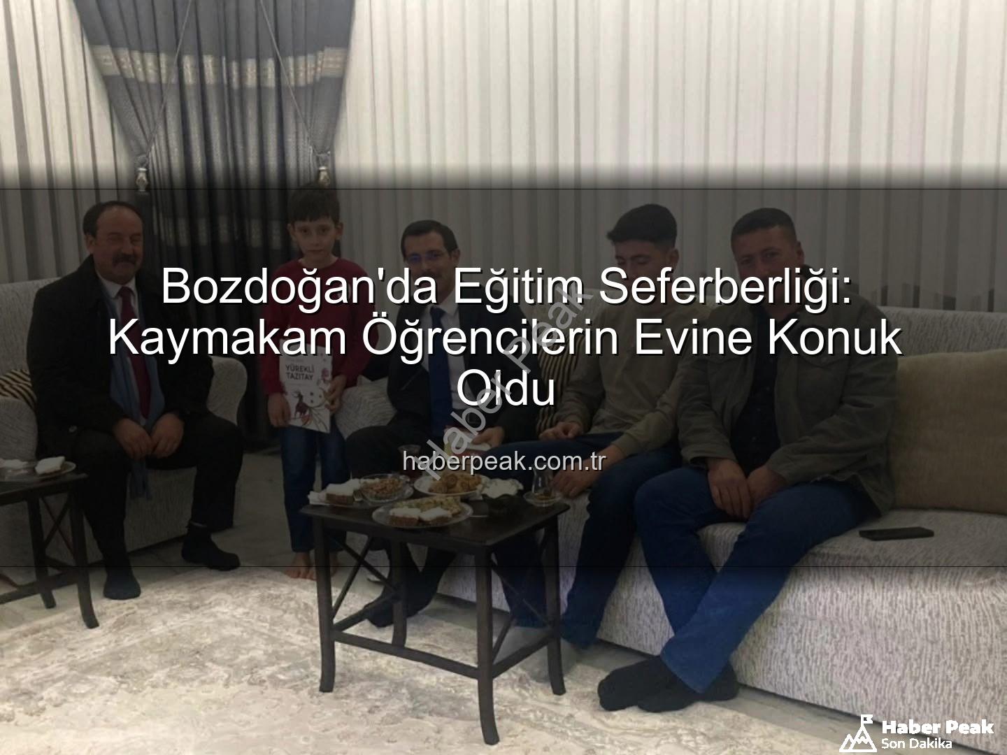 Misafirim Kaymakamım - Bozdoğan'da Eğitim Seferberliği: Kaymakam Öğrencilerin Evine Konuk Oldu