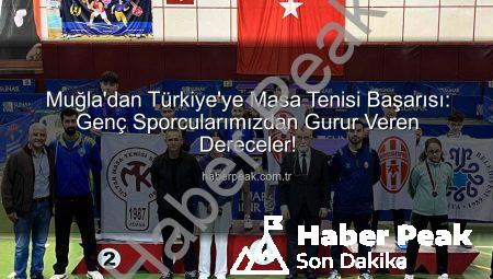 Muğla’dan Türkiye’ye Masa Tenisi Başarısı: Genç Sporcularımızdan Gurur Veren Dereceler!