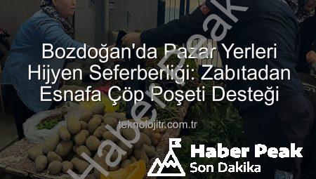 Bozdoğan’da Pazarcılara Hijyen Desteği: Zabıtadan Çöp Poşeti Yardımıyla Temizlik Seferberliği Başladı