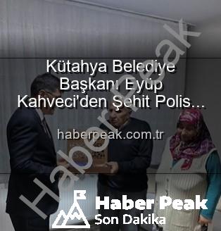 Alaattin Özdemir - Kütahya Belediye Başkanı Eyüp Kahveci'den Şehit Polis Alaattin Özdemir'in Ailesine Vefa Ziyareti: 'Şehitlerimizin Emanetlerine Sahip Çıkmak Boynumuzun Borcudur'