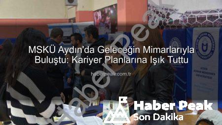 MSKÜ Aydın’da Geleceğin Mimarlarıyla Buluştu: Kariyer Planlarına Işık Tuttu