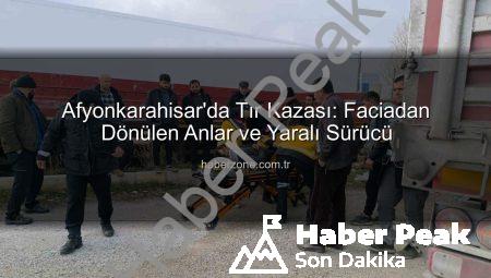 Afyonkarahisar’da TIR Faciası Son Anda Önlenmiş: Kaza Anı ve Sonrası Detaylar