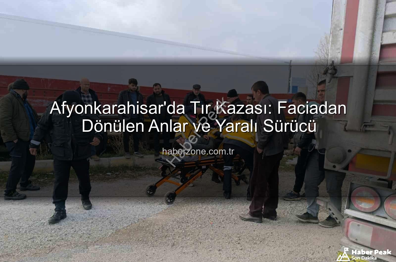 Afyonkarahisar TIR kazası - Afyonkarahisar'da TIR Faciası Son Anda Önlenmiş: Kaza Anı ve Sonrası Detaylar