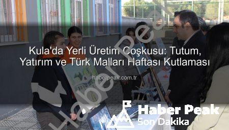 Kula’da Yerli Üretim Coşkusu: Tutum, Yatırım ve Türk Malları Haftası Kutlaması