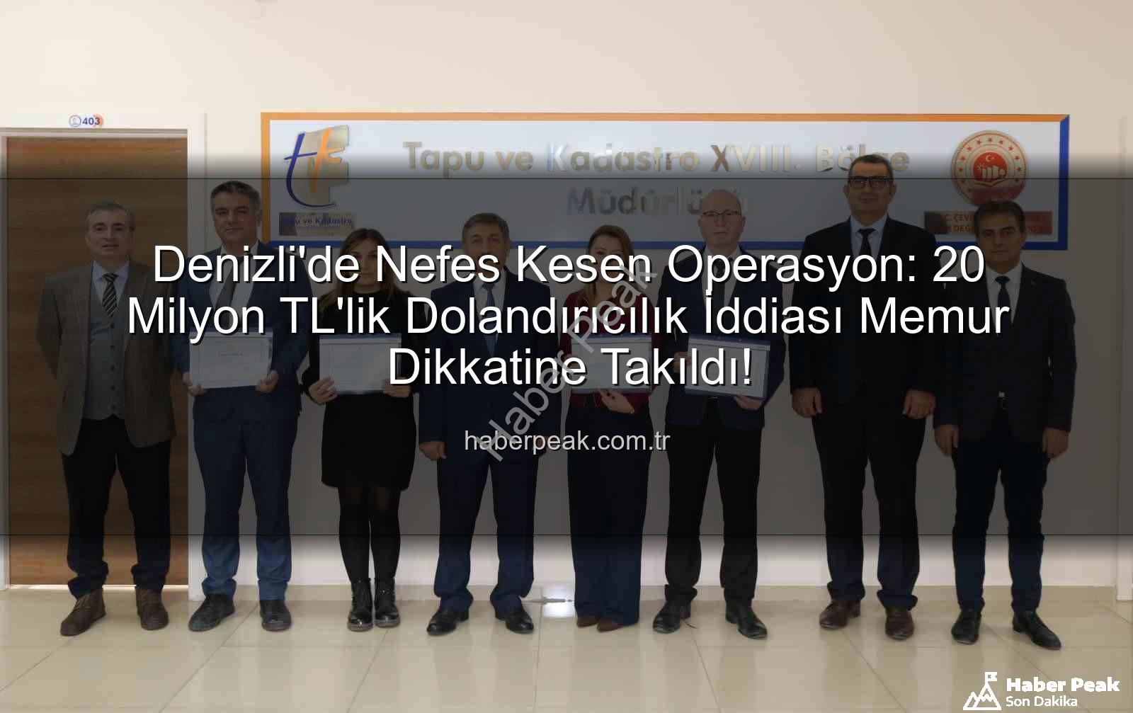 20 milyonluk dolandırıcılık - Denizli'de Nefes Kesen Operasyon: 20 Milyon TL'lik Dolandırıcılık İddiası Memur Dikkatine Takıldı!