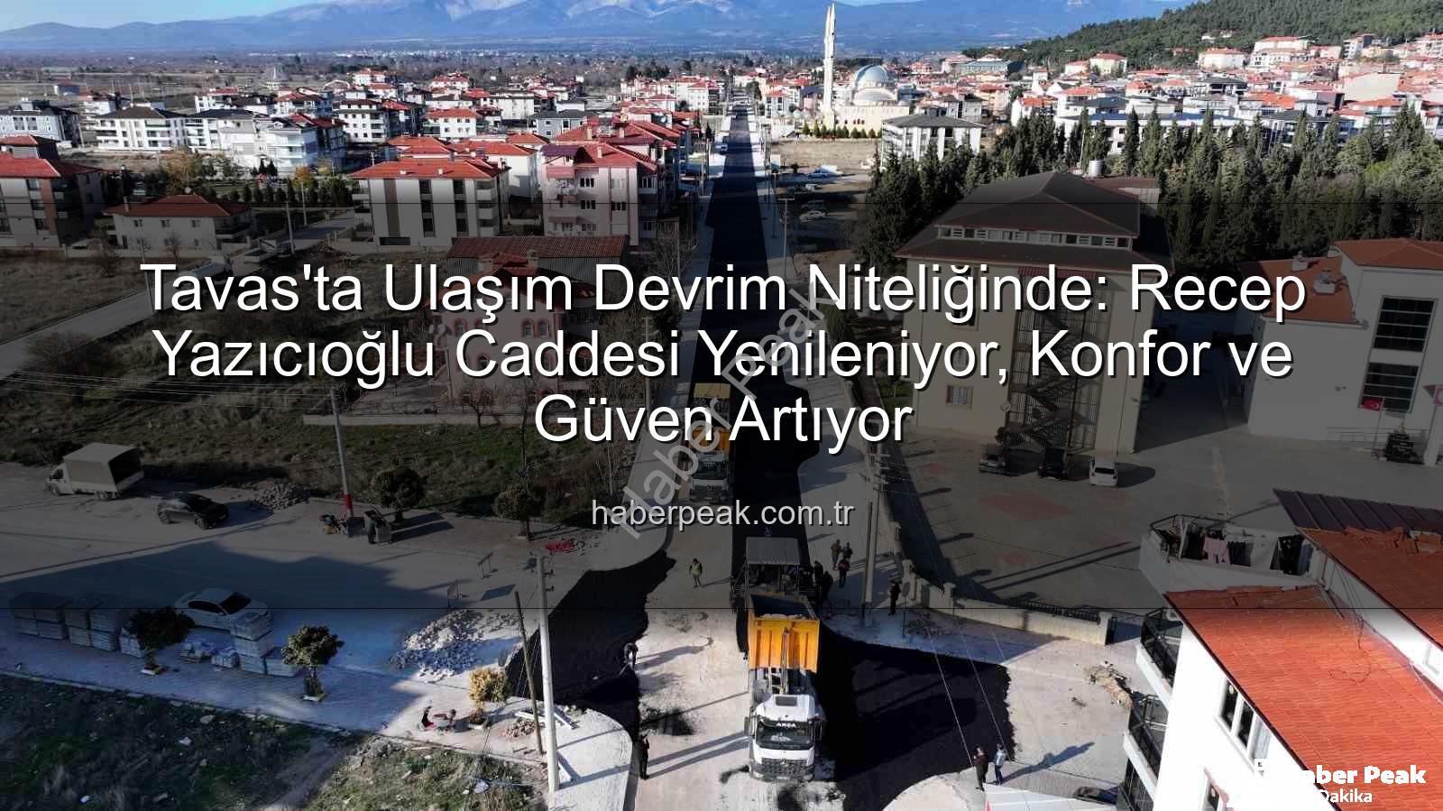 Tavas Recep Yazıcıoğlu Caddesi - Tavas'ta Ulaşım Devrim Niteliğinde: Recep Yazıcıoğlu Caddesi Yenileniyor, Konfor ve Güven Artıyor
