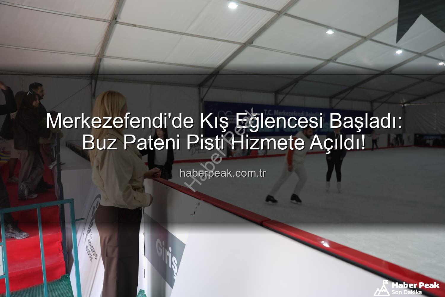 Merkezefendi buz pateni - Merkezefendi'de Kış Eğlencesi Başladı: Buz Pateni Pisti Hizmete Açıldı!