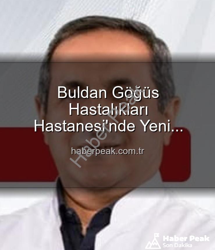 Buldan Göğüs Hastalıkları Başhekimi - Buldan Göğüs Hastalıkları Hastanesi'nde Yeni Dönem: Uzm. Dr. Nurettin Şahin Başhekim Olarak Atandı