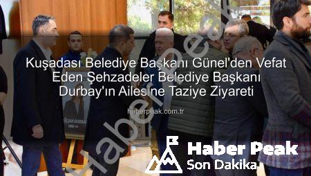 Kuşadası Belediye Başkanı Günel’den Vefat Eden Şehzadeler Belediye Başkanı Durbay’ın Ailesine Taziye Ziyareti