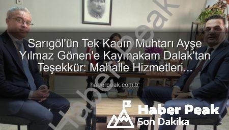 Sarıgöl’ün Tek Kadın Muhtarı Ayşe Yılmaz Gönen’e Kaymakam Dalak’tan Teşekkür: Mahalle Hizmetleri Değerlendirildi