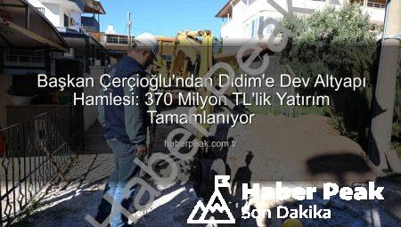 Başkan Çerçioğlu’ndan Didim’e Dev Altyapı Hamlesi: 370 Milyon TL’lik Yatırım Tamamlanıyor