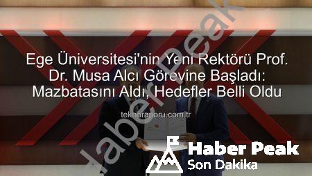 Ege Üniversitesi’nde Yeni Dönem: Prof. Dr. Musa Alcı Mazbatasını Aldı, Vizyonunu Açıkladı