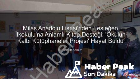 Milas Anadolu Lisesi’nden Fesleğen İlkokulu’na Kardeş Okul Hareketi: ‘Okulun Kalbi Kütüphaneler Projesi’ Kitapları Ulaştırdı