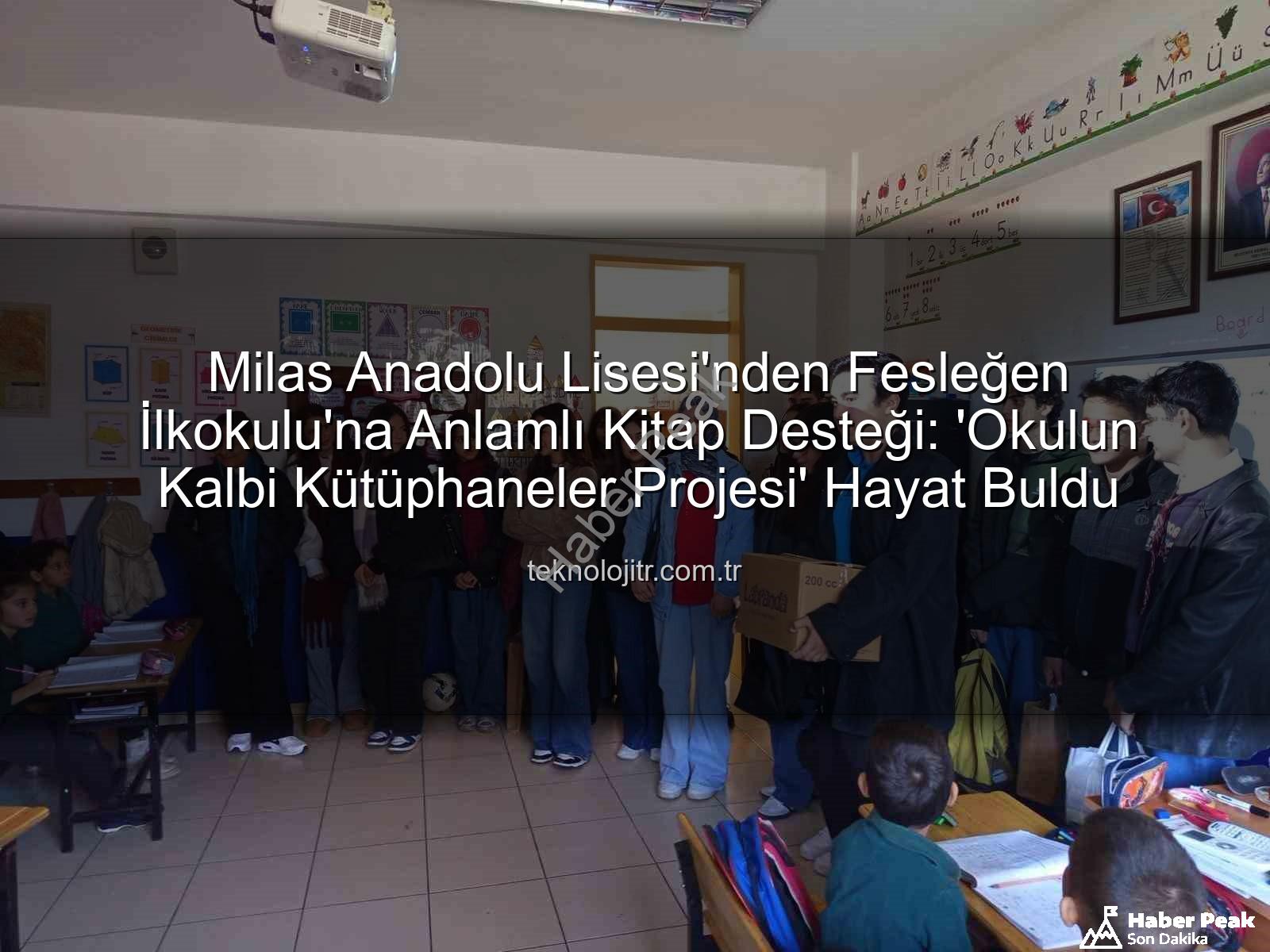 kitap desteği - Milas Anadolu Lisesi'nden Fesleğen İlkokulu'na Kardeş Okul Hareketi: 'Okulun Kalbi Kütüphaneler Projesi' Kitapları Ulaştırdı