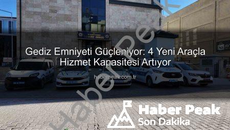 Gediz Emniyeti Güçleniyor: 4 Yeni Araçla Hizmet Kapasitesi Artıyor