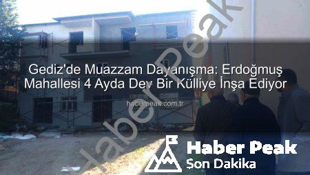 Gediz’de Muazzam Dayanışma: Erdoğmuş Mahallesi 4 Ayda Dev Bir Külliye İnşa Ediyor