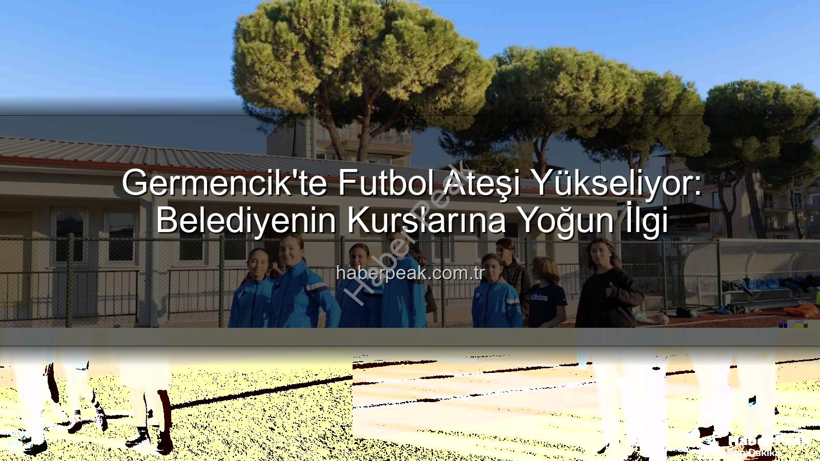 Germencik futbol kursları - Germencik'te Futbol Ateşi Yükseliyor: Belediyenin Kurslarına Yoğun İlgi