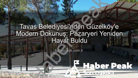 Tavas Belediyesi’nden Güzelköy’e Modern Dokunuş: Pazaryeri Yeniden Hayat Buldu