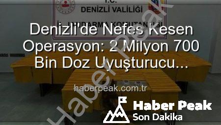 Denizli’de Nefes Kesen Operasyon: 2 Milyon 700 Bin Doz Uyuşturucu Piyasaya Sürülmeden İmha Edildi!