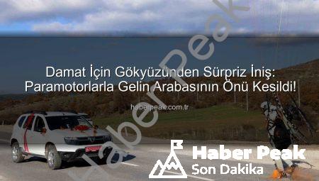 Damat İçin Gökyüzünden Sürpriz İniş: Paramotorlarla Gelin Arabasının Önü Kesildi!