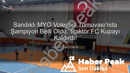 Sandıklı MYO Voleybol Turnuvası’nda Şampiyon Belli Oldu: Traktör FC Kupayı Kaldırdı!