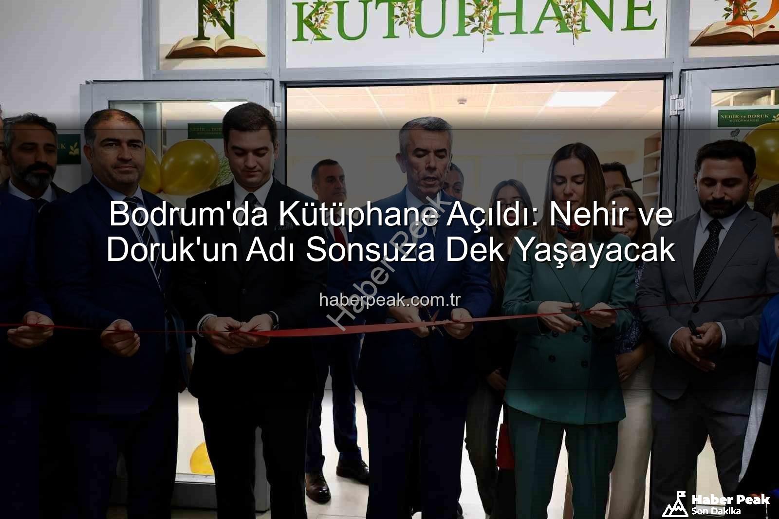 Nehir Doruk Kütüphanesi - Bodrum'da Kütüphane Açıldı: Nehir ve Doruk'un Adı Sonsuza Dek Yaşayacak