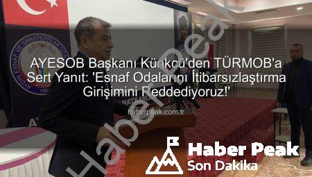 AYESOB Başkanı Künkcü’den TÜRMOB’a Sert Yanıt: ‘Esnaf Odalarını İtibarsızlaştırma Girişimini Reddediyoruz!’