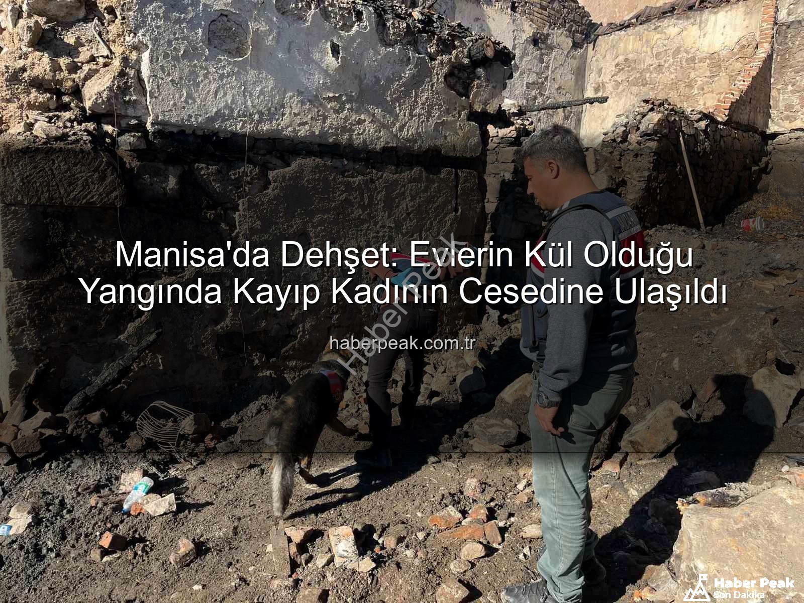 Manisa yangın - Manisa'da Dehşet: Evlerin Kül Olduğu Yangında Kayıp Kadının Cesedine Ulaşıldı