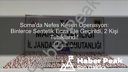 Soma’da Nefes Kesen Operasyon: Binlerce Sentetik Ecza Ele Geçirildi, 2 Kişi Tutuklandı!