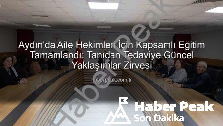 Aydın’da Aile Hekimleri İçin Kapsamlı Eğitim Tamamlandı: Tanıdan Tedaviye Güncel Yaklaşımlar Zirvesi