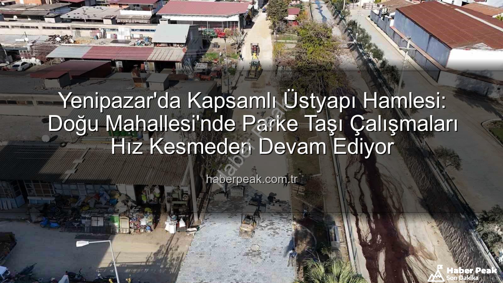 Yenipazar parke taşı - Yenipazar'da Kapsamlı Üstyapı Hamlesi: Doğu Mahallesi'nde Parke Taşı Çalışmaları Hız Kesmeden Devam Ediyor