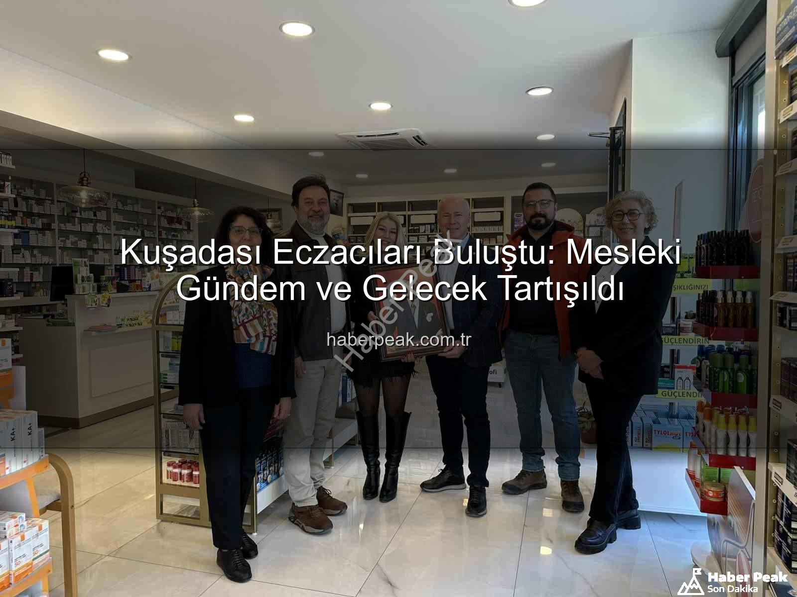 Kuşadası eczacılık - Kuşadası Eczacıları Buluştu: Mesleki Gündem ve Gelecek Tartışıldı