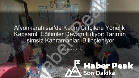 Afyonkarahisar’da Kadın Çiftçilere Yönelik Kapsamlı Eğitimler Devam Ediyor: Tarımın İsimsiz Kahramanları Bilinçleniyor