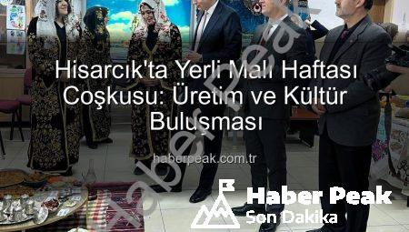 Hisarcık’ta Yerli Malı Haftası Coşkusu: Üretim ve Kültür Buluşması