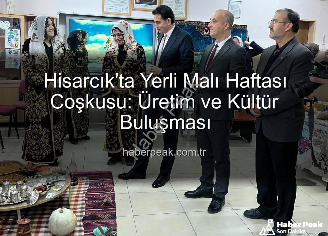 Yerli Malı Haftası - Hisarcık'ta Yerli Malı Haftası Coşkusu: Üretim ve Kültür Buluşması