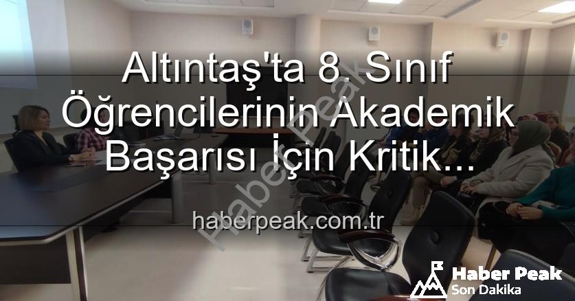 öğrenci başarısı - Altıntaş'ta 8. Sınıf Öğrencilerinin Akademik Başarısı İçin Kritik Toplantı: Yeni Stratejiler Masada