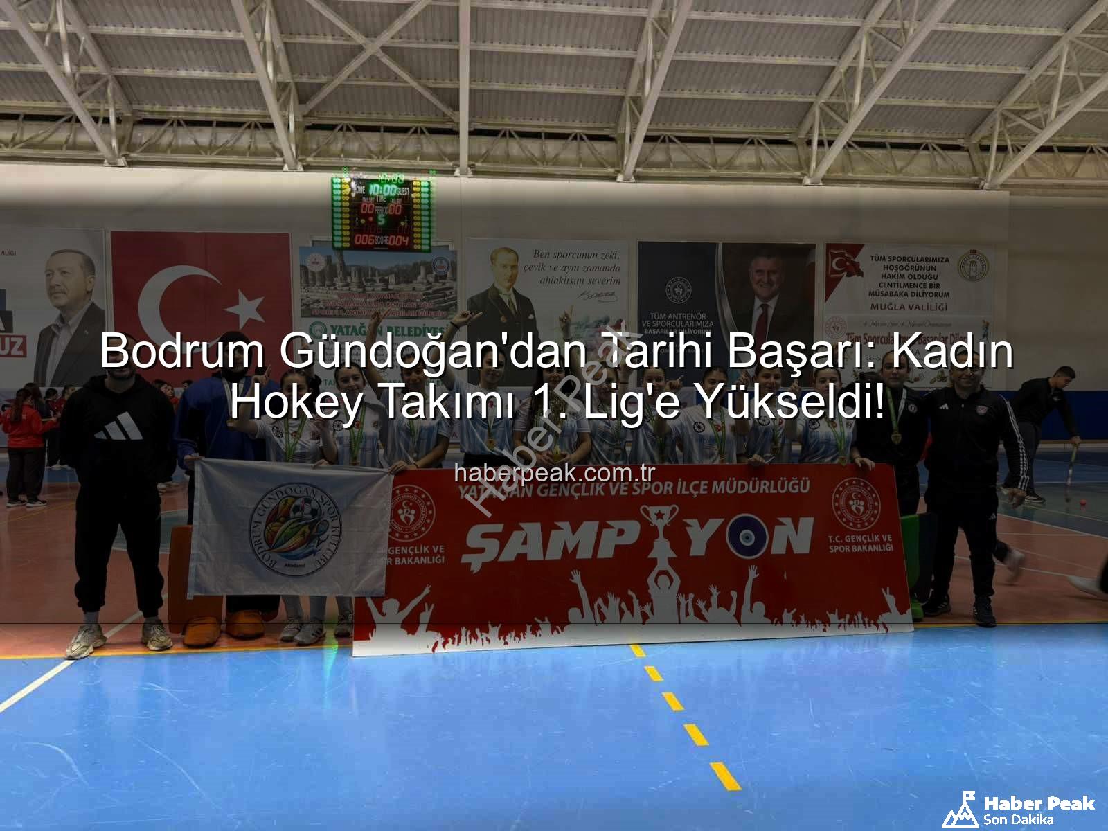 Bodrum Gündoğan Hokey - Bodrum Gündoğan'dan Tarihi Başarı: Kadın Hokey Takımı 1. Lig'e Yükseldi!