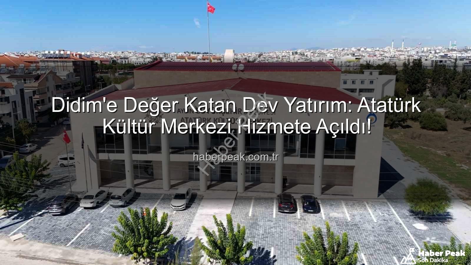 Didim Atatürk Kültür Merkezi - Didim'e Değer Katan Dev Yatırım: Atatürk Kültür Merkezi Hizmete Açıldı!
