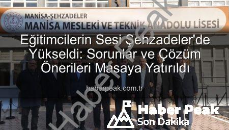 Eğitimcilerin Sesi Şehzadeler’de Yükseldi: Sorunlar ve Çözüm Önerileri Masaya Yatırıldı