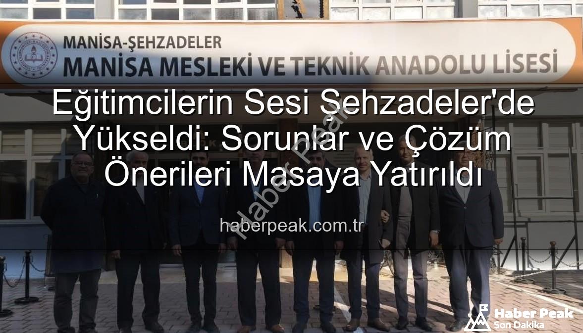 eğitimcilerin sorunları - Eğitimcilerin Sesi Şehzadeler'de Yükseldi: Sorunlar ve Çözüm Önerileri Masaya Yatırıldı